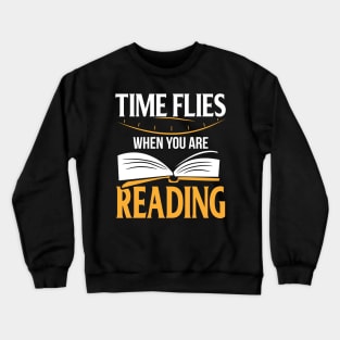 Time Flies When You Are Reading Crewneck Sweatshirt